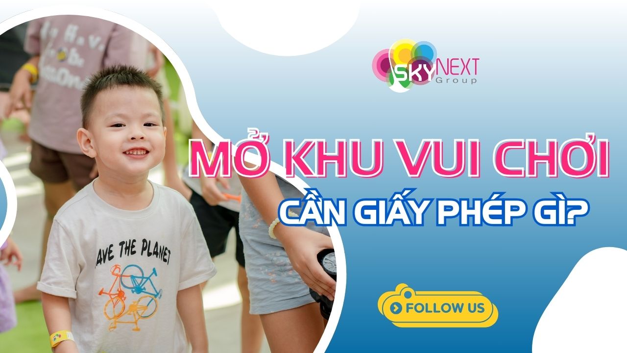 Hình ảnh mở khu vui chơi cần giấy phép gì?