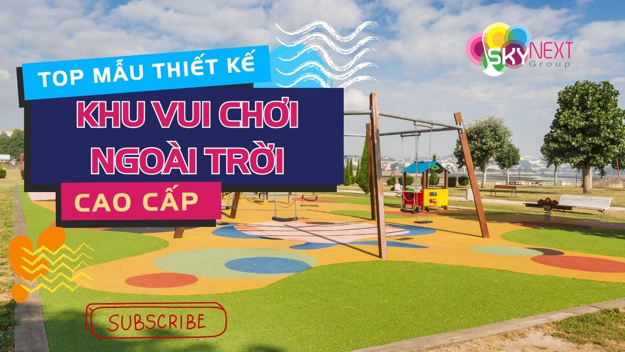 Hình mẫu thiết kế công viên trẻ em ngoài trời cao cấp