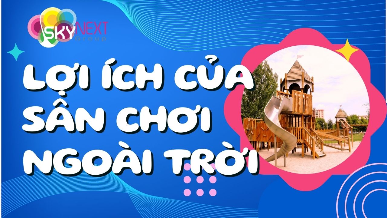 Lợi ích của sân chơi ngoài trời