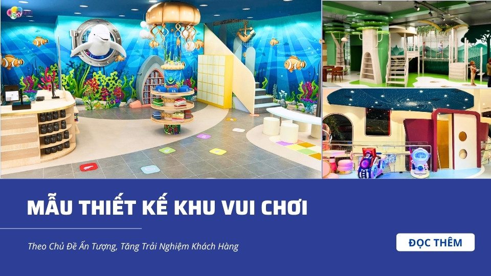 Mẫu thiết kế khu vui chơi theo chủ đề ấn tượng