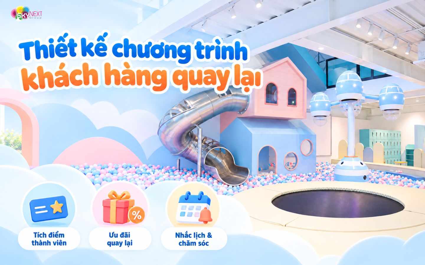Thiết kế chương trình khách hàng quay lại khi marketing khu vui chơi