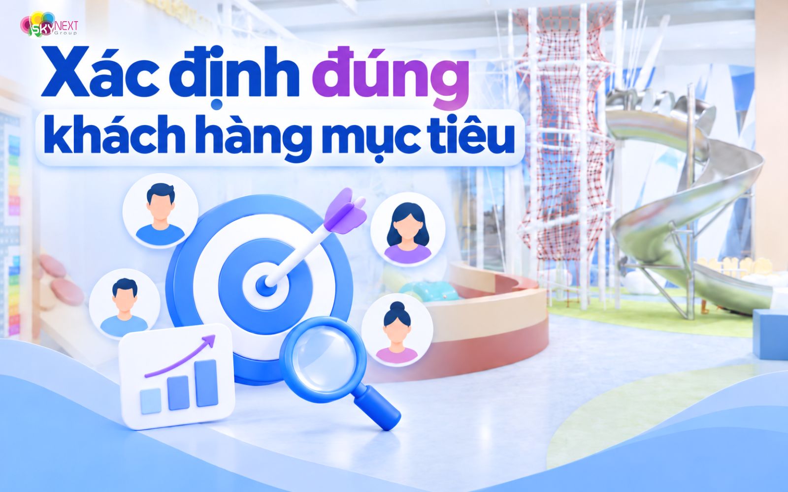 Tất tần tật bí quyết marketing khu vui chơi hiệu quả 3 Xác định đúng khách hàng mục tiêu trước marketing khu vui chơi